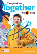 Together. Szkoła podstawowa. Klasa 6. Zeszyt ćwiczeń