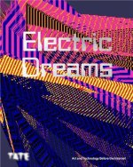 Tate Dialogues: Electric Dreams /anglais