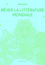 Rêver la littérature mondiale