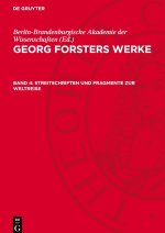 Streitschriften und Fragmente zur Weltreise