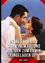 Meine Frau gibt sich einem Freund hin, der zum Essen eingeladen ist