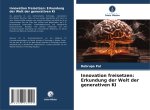 Innovation freisetzen: Erkundung der Welt der generativen KI
