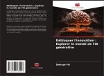 Débloquer l'innovation : Explorer le monde de l'IA générative