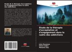 Etude de la thérapie d'acceptation et d'engagement dans le cadre des addictions