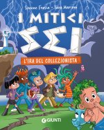 ira del collezionista. I mitici sei