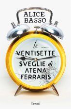 ventisette sveglie di Atena Ferraris