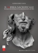 Messia sacrificale. Trasfigurazione di un irredentista in Dio