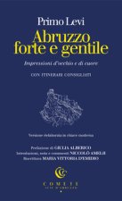 Abruzzo forte e gentile. Impressioni d’occhio e di cuore
