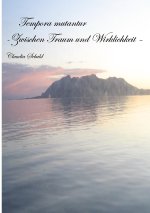 Tempora mutantur - Zwischen Traum und Wirklichkeit
