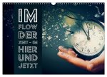 Im Flow der Zeit - im Hier und Jetzt (Wandkalender 2026 DIN A3 quer), CALVENDO Monatskalender