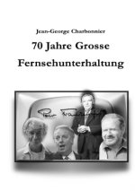 70 Jahre Grosse Fernsehunterhaltung