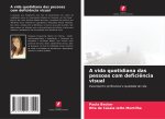 A vida quotidiana das pessoas com deficiência visual