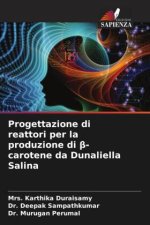 Progettazione di reattori per la produzione di beta-carotene da Dunaliella Salina