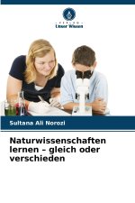 Naturwissenschaften lernen - gleich oder verschieden