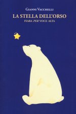stella dell'orso. Fiaba «per» voce alta