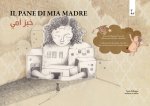 pane di mia madre. Ediz. italiana e araba