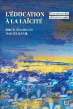 L'EDUCATION A LA LAICITE. UNE NECESSITE DEMOCRATIQUE