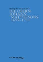 Die Opern Johann Matthesons 1699-1711