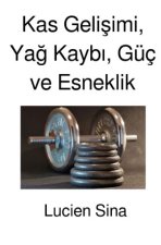 Kas Gelisimi, Yag Kaybi, Güç ve Esneklik