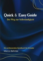 Quick & Easy Guide Der Weg zur Selbstständigkeit