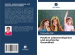 Positive Lebensereignisse und psychische Gesundheit