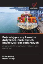 Pojawiajace sie kwestie dotyczace niebieskich inwestycji gospodarczych