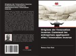 Origines de l'innovation inverse: Comment les entreprises appliquent-elles l'innovation inverse