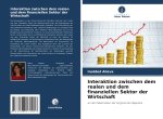 Interaktion zwischen dem realen und dem finanziellen Sektor der Wirtschaft