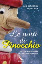 notti di Pinocchio. Riflessioni per giovani, provocazioni per adulti