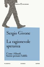 ragionevole speranza. Come i filosofi hanno pensato l'aldilà