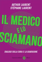 medico e lo sciamano. Dialogo sulla cura e la guarigione
