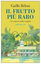 frutto più raro. La scoperta della vaniglia