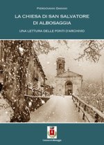 chiesa di S. Salvatore di Albosaggia. Una lettura delle fonti di archivio