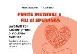 Ferite invisibili e fili di speranza