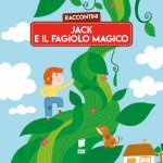 Jack e il fagiolo magico. Raccontini