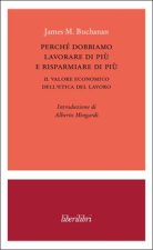 Perché dobbiamo lavorare di più e risparmiare di più. Il valore economico dell’etica del lavoro