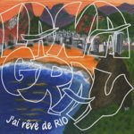 J AI REVE DE RIO