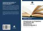 Umsetzung von Projekten im Rahmen des Millenniums-Entwicklungsziels 1