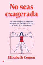 No seas exagerada