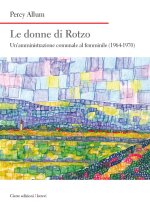 donne di Rotzo. Un'amministrazione comunale al femminile (1964-1970)