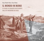 mondo in mano. Le guide di viaggio in Occidente dall’età moderna ad oggi