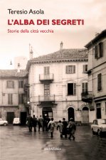 alba dei segreti. Storie della città vecchia