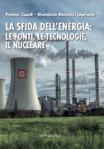 sfida dell'energia: le fonti, le tecnologie, il nucleare