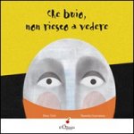 Che buio non riesco a vedere
