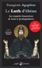 Le Luth d'ébène - Les enquêtes byzantines Léon le protospath