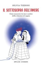 sottosopra dell'amore. Come muoversi tra luci e ombre della relazione di coppia