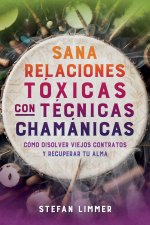 SANA RELACIONES TOXICAS CON TECNICAS