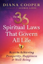 36 SPIRITUAL LAWS THAT GOVERN ALL LIFE