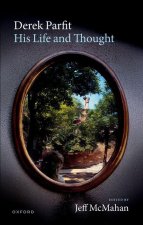 Derek Parfit: His Life and Thought