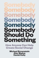 Somebody Should Do Something